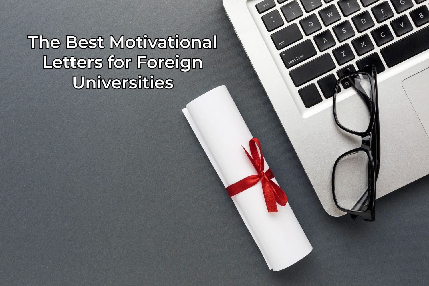 The Best Motivational Letters for Foreign Universities
