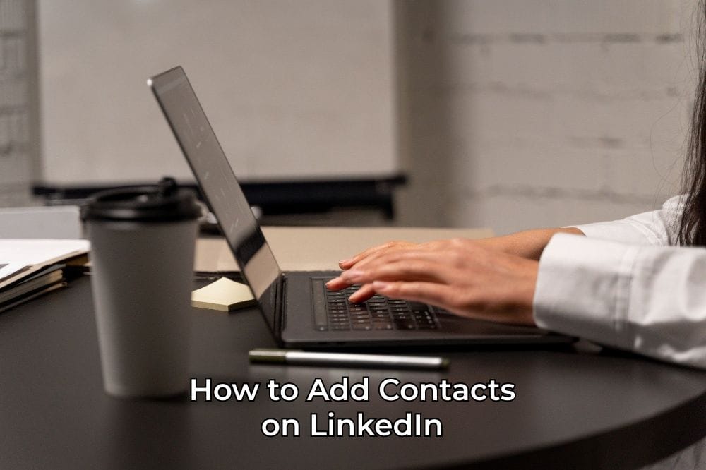 How to Add Contacts on LinkedIn