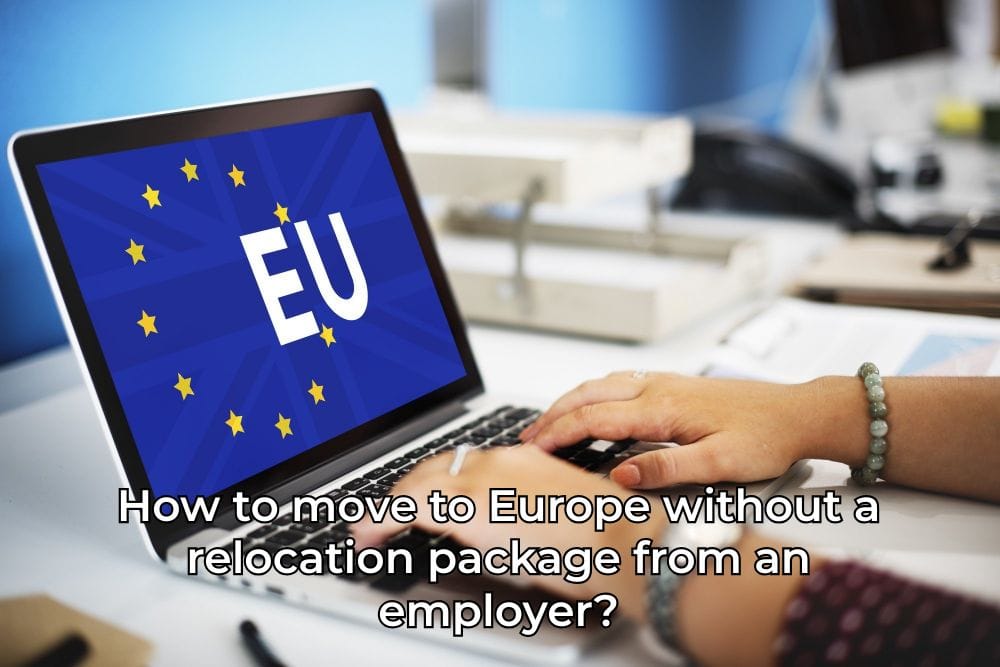 How to move to Europe without a relocation package from an employer?