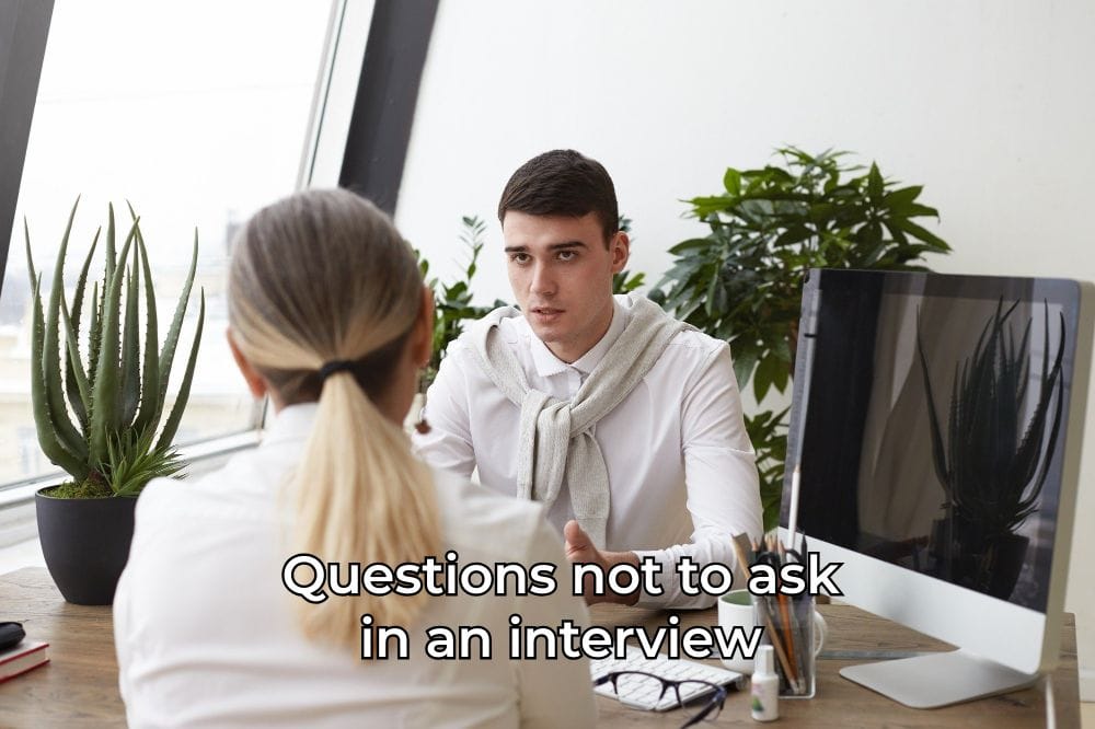 Questions not to ask in an interview