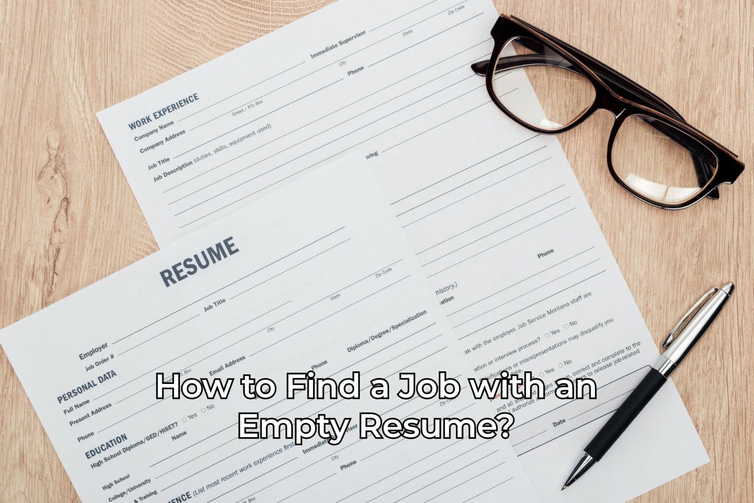 How to Find a Job If You Have an Empty Resume?