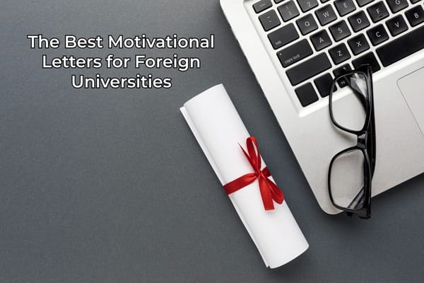 The Best Motivational Letters for Foreign Universities