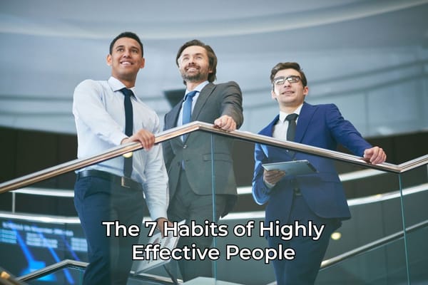 The 7 Habits of Highly Effective People