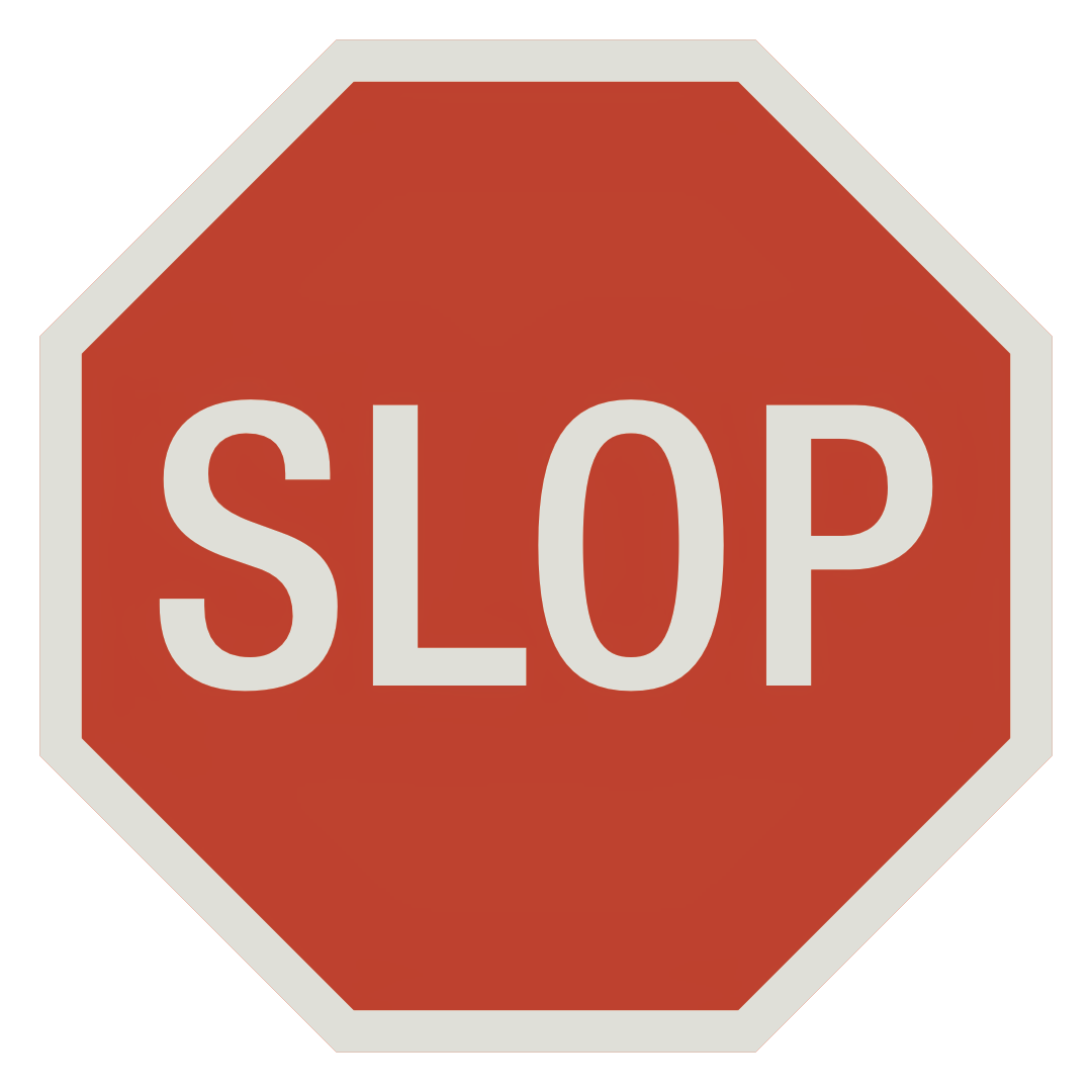 Classic octagonal red "Stop" sign, that instead says, "Slop."