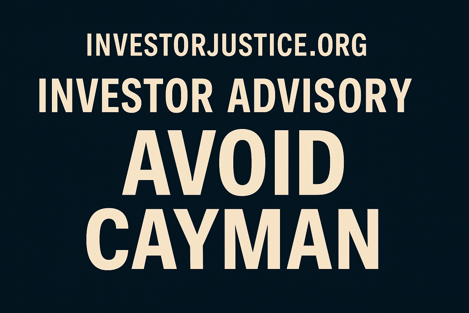 InvestorJustice Advisory: Cayman Islands Jurisdictions