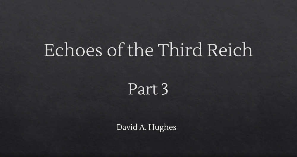 Echoes of the Third Reich - Part 3