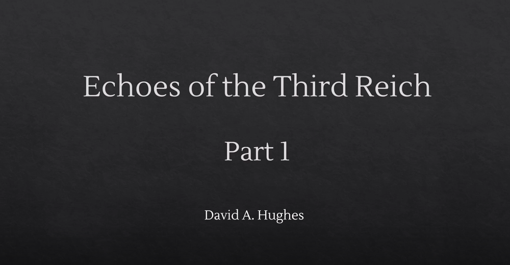 Echoes of the Third Reich - Part 1