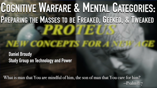 OMNIWAR 2: Daniel Broudy, Cognitive Warfare & Mental Categories: Preparing the Masses to be Freaked, Geeked, & Tweaked