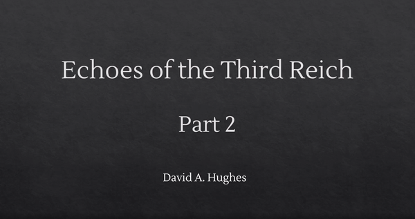 Echoes of the Third Reich - Part 2