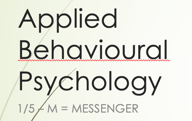 Applied Behavioural Psychology - Part 1