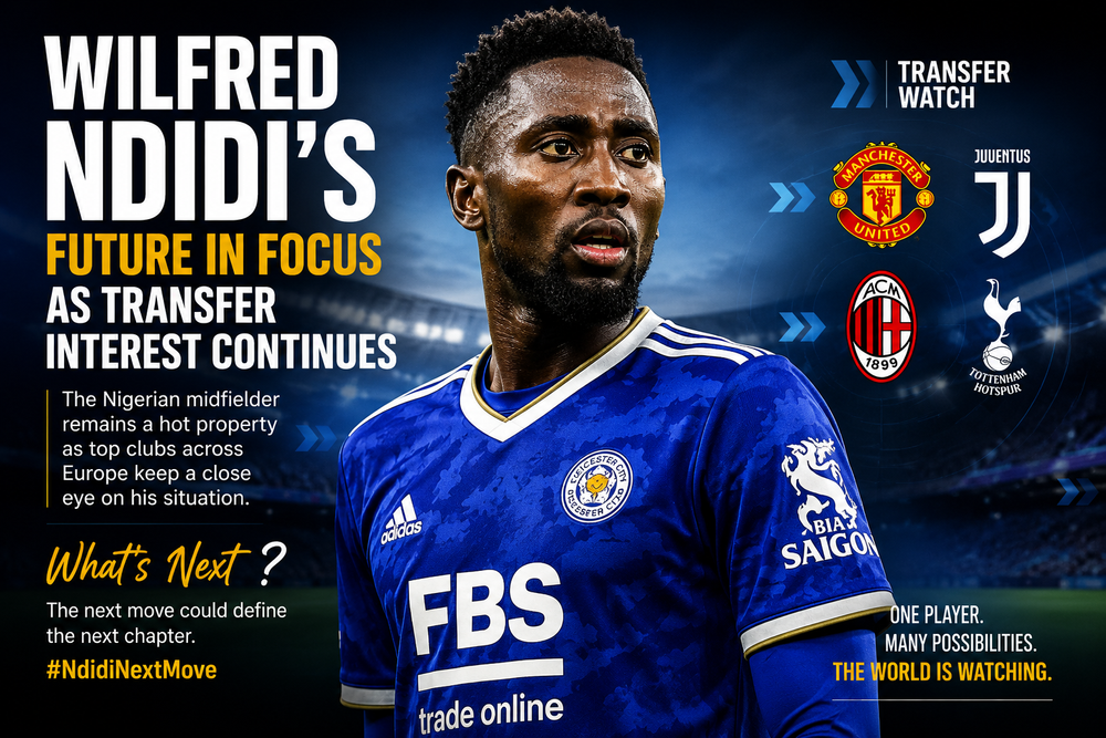 Wilfred Ndidi's Future in Focus as Transfer Interest Continues