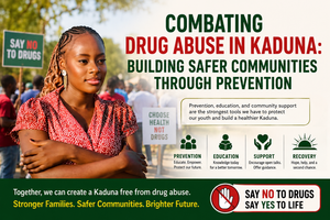Combating Drug Abuse in Kaduna: Building Safer Communities Through Prevention