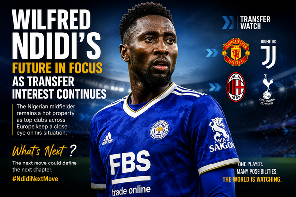Wilfred Ndidi's Future in Focus as Transfer Interest Continues