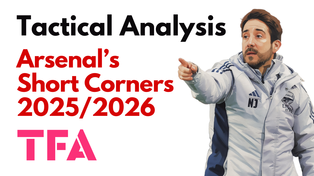 Nicolas Jover Tactics At Arsenal 2025/2026: The Tactical Logic Behind Their Short-Corner Approach – Set-Piece Analysis