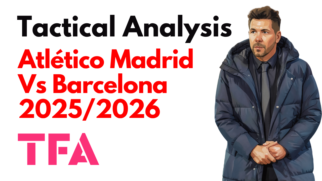 Atlético Madrid Vs Barcelona [1–2] – Champions League 2025/2026: When Pragmatism Beats Control – Tactical Analysis