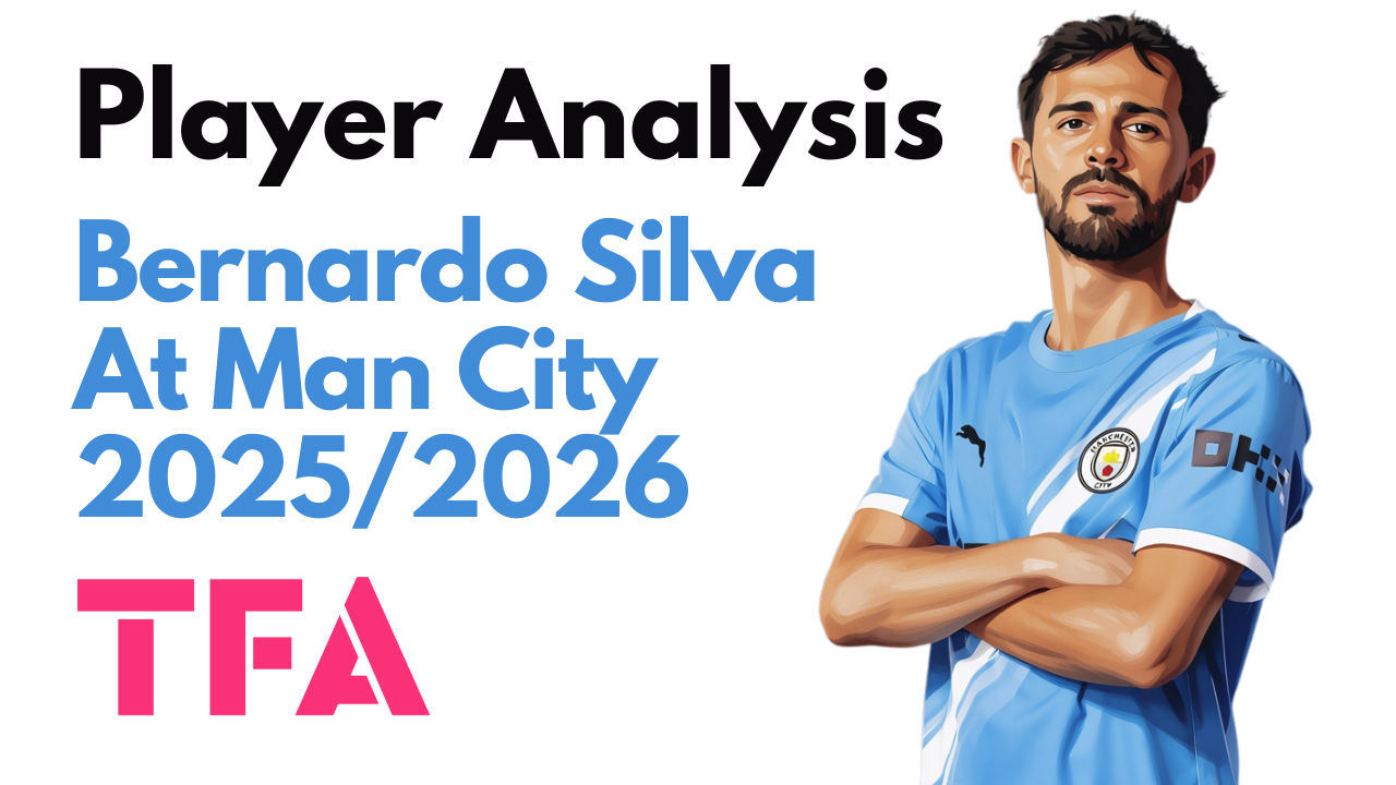 Bernardo Silva Scout Report At Manchester City 2025/2026: Where Does Pep Guardiola’s Midfield Controller Fit Next? – Player Analysis