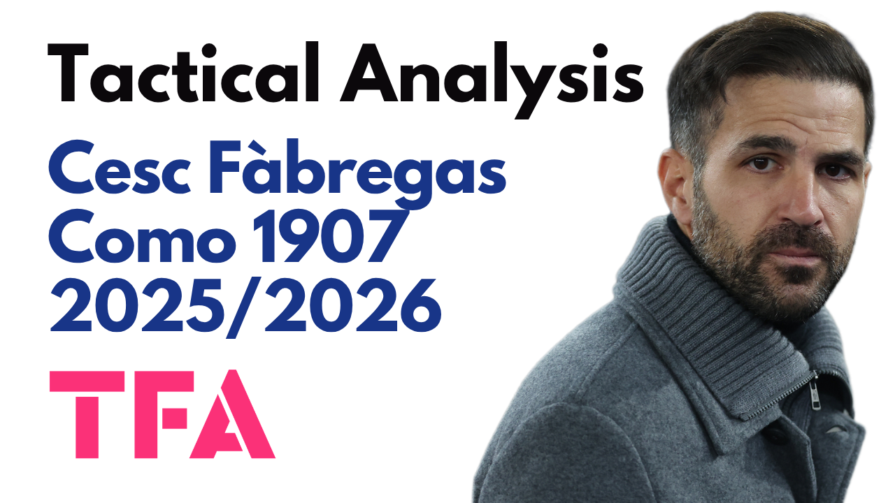 Cesc Fàbregas Tactics At Como FC 2025/2026: Building Control, Intensity & Spatial Dominance – Data Analysis