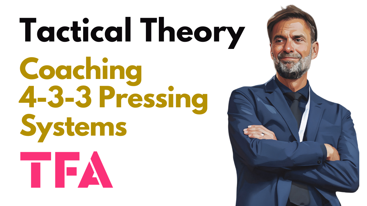 How To Coach Different Pressing Tactics In 4-3-3 Formation - Tactical Theory