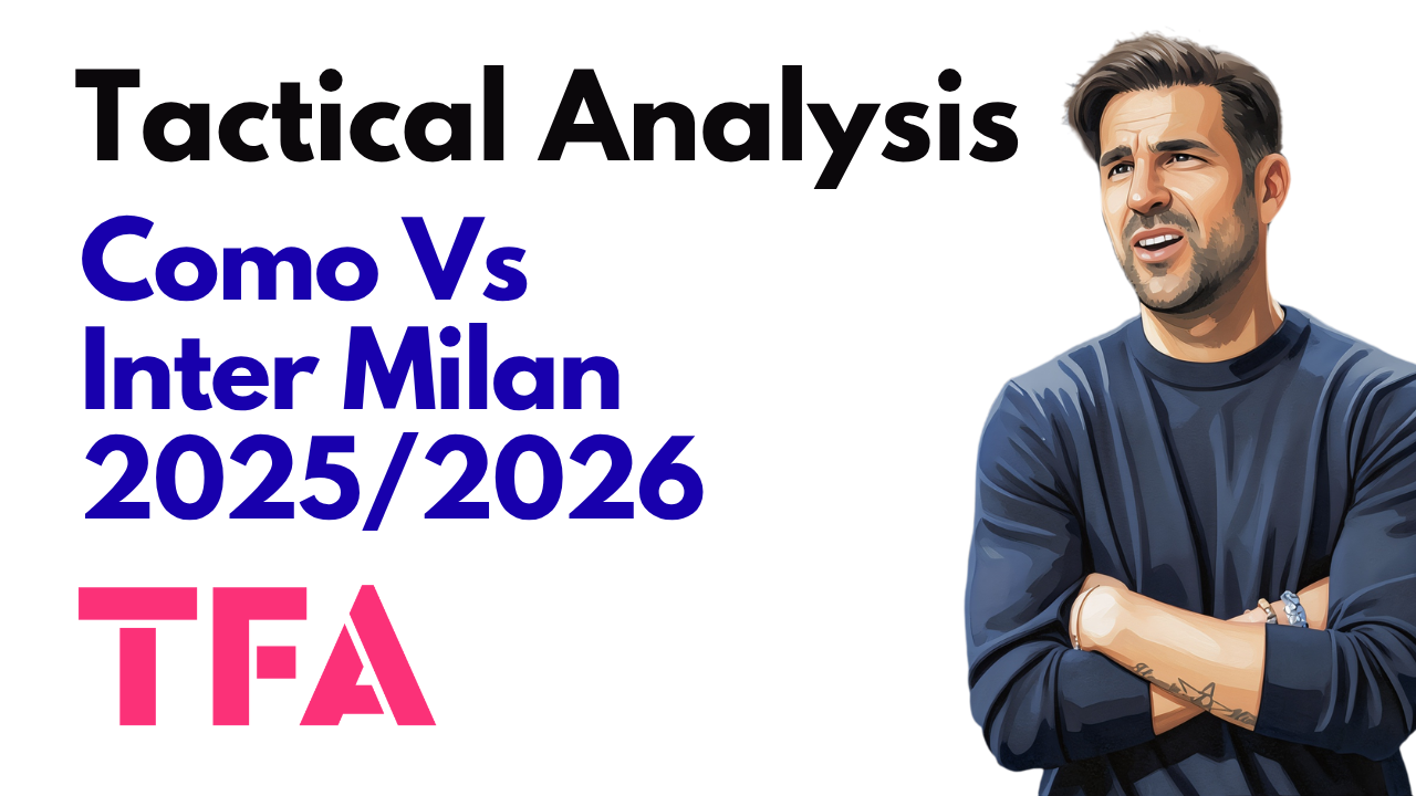 Como Vs Inter Milan [3–4] – Serie A 2025/2026: Cesc Fàbregas' Attacking Masterclass Meets Defensive Frailty – Tactical Analysis