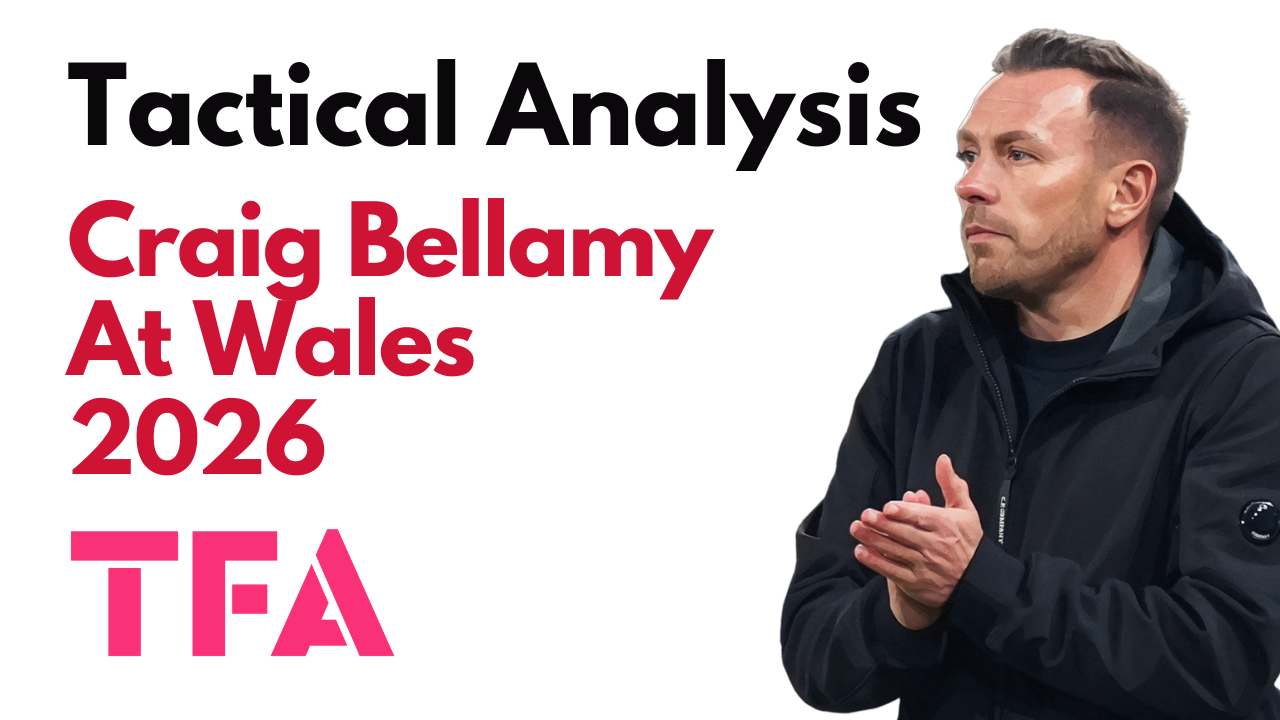 Craig Bellamy Tactics At Wales 2026: Transforming The Dragons’ Identity – Tactical Analysis