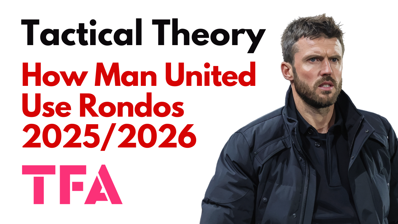 The Value Of Rondos: How Michael Carrick Applies The Principles At Manchester United 2025/2026 – Tactical Theory