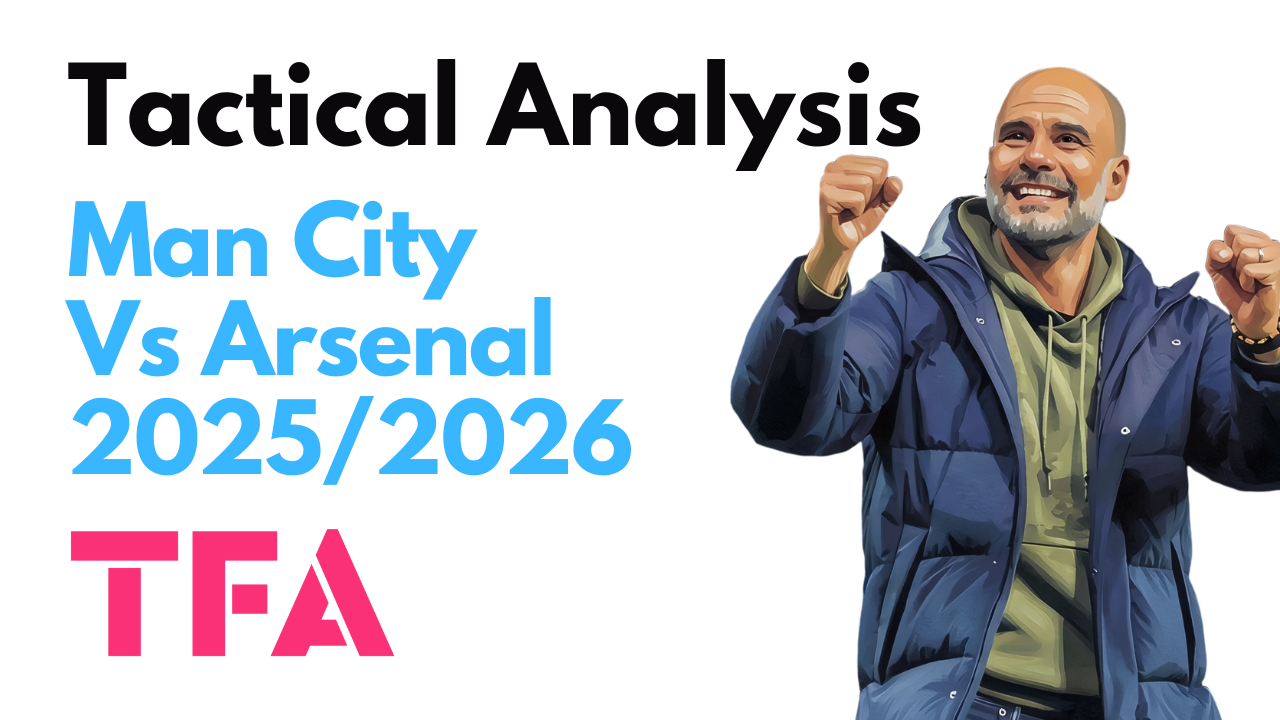 Manchester City Vs Arsenal [2–1] – Premier League 2025/2026: How Man City Reignited Title Race – Tactical Analysis
