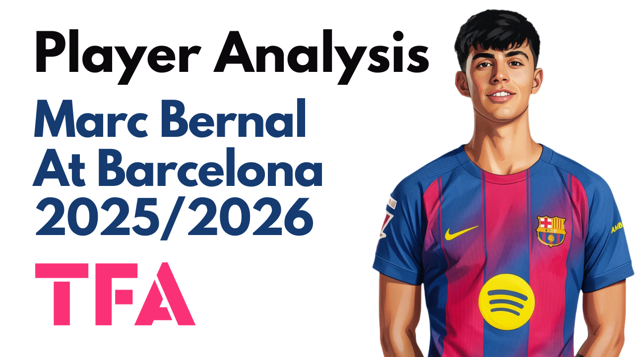 Marc Bernal Scout Report At Barcelona 2025/2026: Barça’s Next Positional Pivot – Player Analysis