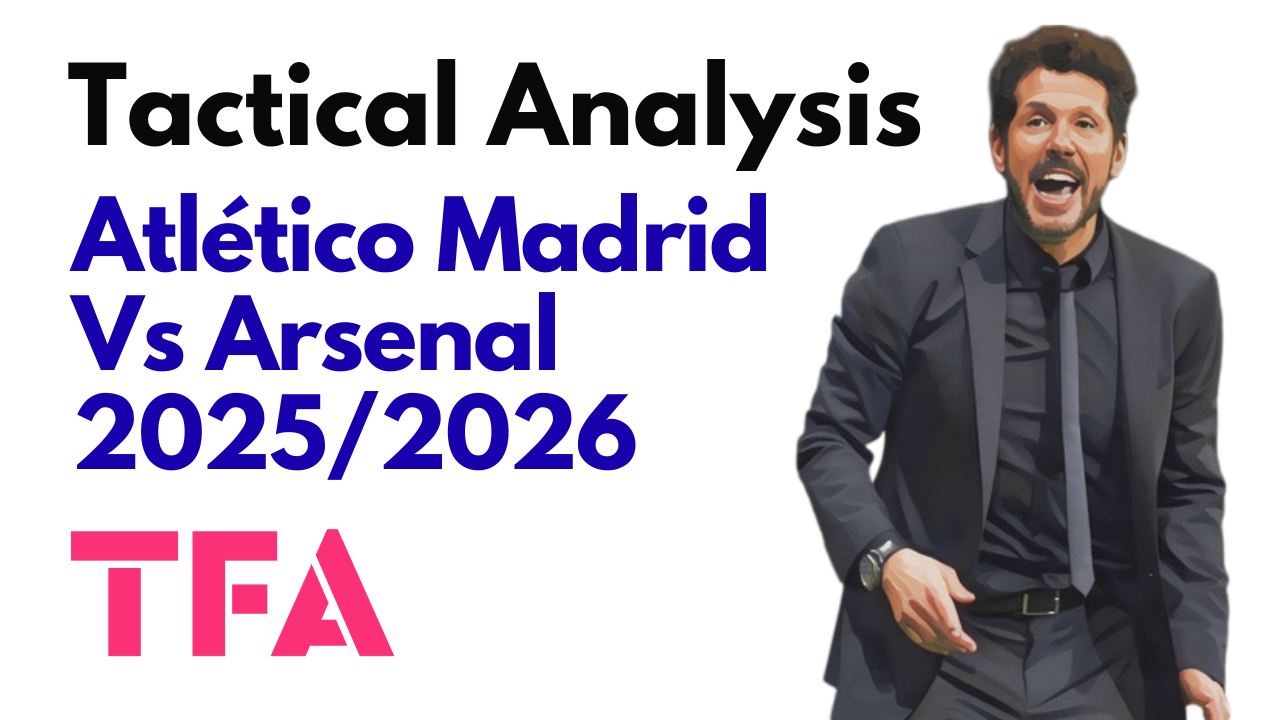 Atlético Madrid Vs Arsenal [1-1] – Champions League Semi-Final First Leg 2025/2026: Structure Over Spectacle – Tactical Analysis