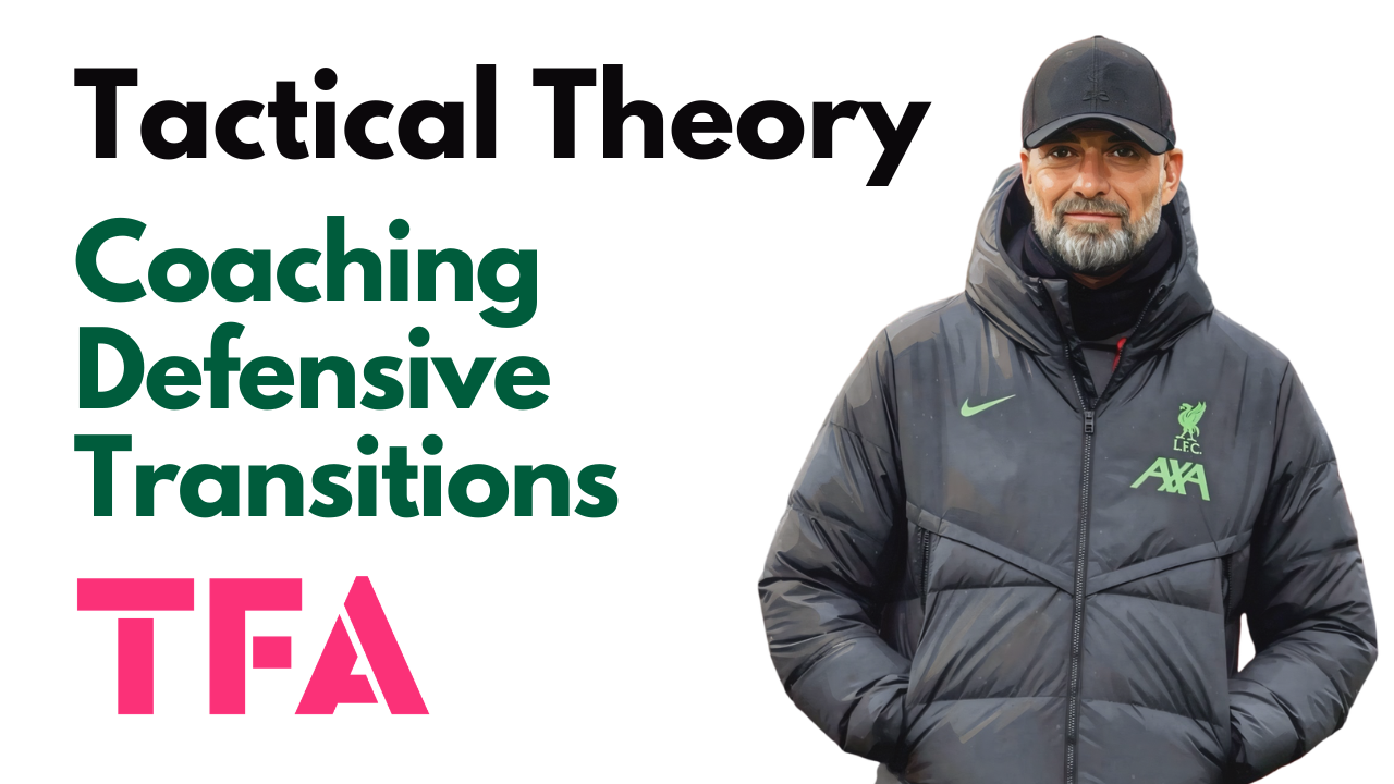 How To Coach Defensive Transitions - Tactical Theory