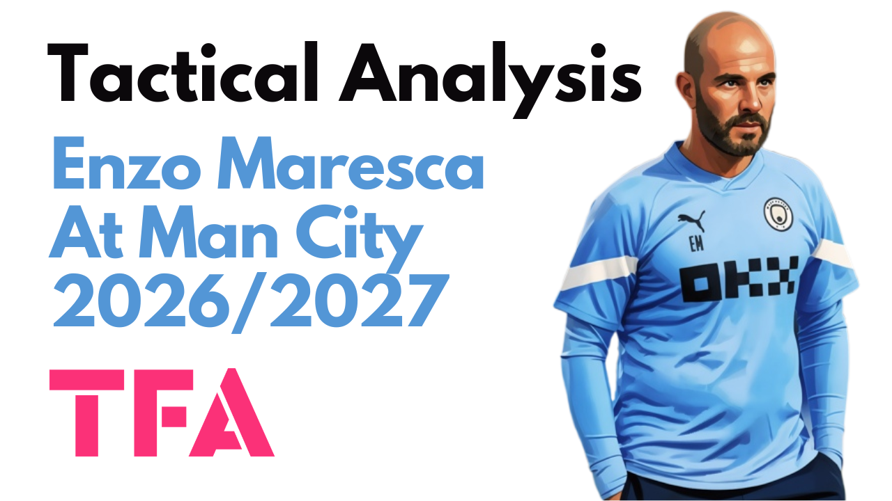 enzo-maresca-tactics-at-man-city-2026-2027-analysis