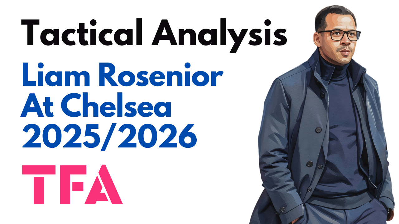 Liam Rosenior Tactics At Chelsea 2025/2026: Did He Deserve The Sack? – Tactical Analysis