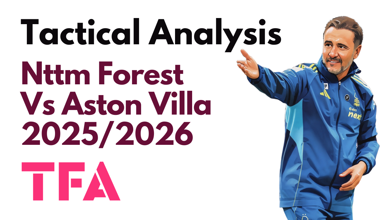 Nottingham Forest Vs Aston Villa [1–0] – UEFA Europa League Semi-Final First Leg 2025/2026: A Proper High-Stakes Clash Defined By Fine Margins – Tactical Analysis