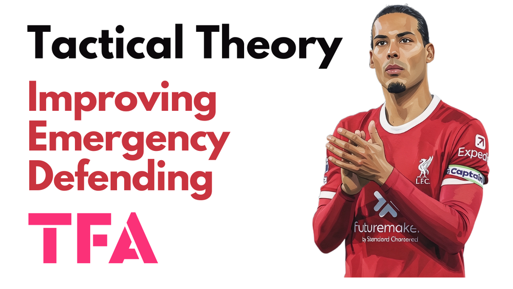 How To Coach Emergency Defending Like Virgil Van Dijk – Tactical Theory