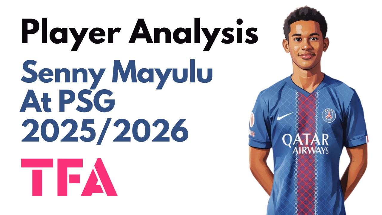 Senny Mayulu Scout Report At Paris Saint-Germain 2025/2026: Connecting Control & Danger At 19 Years Old – Player Analysis