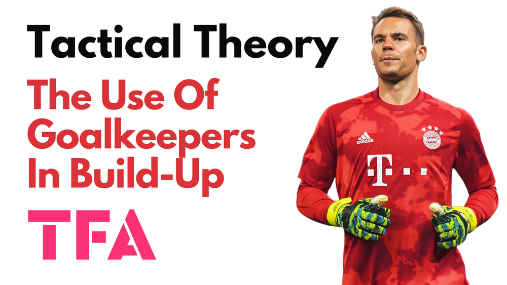 Using Goalkeepers In Build-Up Like Bayern Munich & Manchester City - Tactical Theory