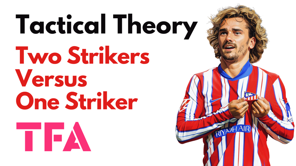 Choosing Between A Lone Striker And A Strike Partnership - Tactical Theory