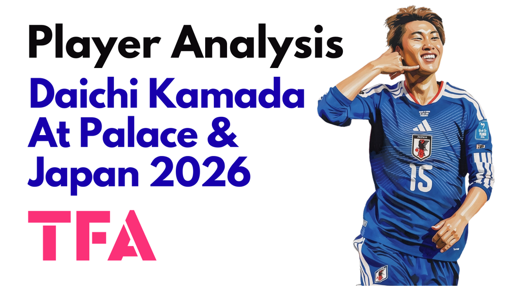 Daichi Kamada Scout Report At Crystal Palace & Japan 2026: The World Cup's In-Form Midfield Connector – Player Analysis