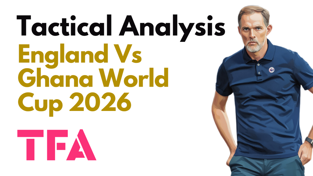 England Vs Ghana [0–0] – FIFA World Cup 2026: Why Thomas Tuchel Tactics Couldn't Break The Black Stars Down – Tactical Analysis