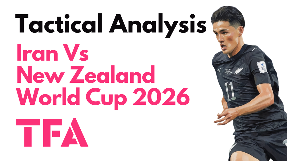 Iran Vs New Zealand [2–2] – FIFA World Cup 2026: Direct Play & Transitions From Start To Finish – Tactical Analysis