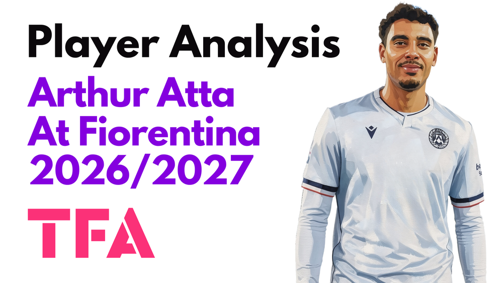 Arthur Atta Scout Report At Fiorentina 2026/2027: Why He Can Become One Of Serie A's Top Playmakers Under Fabio Grosso Tactics – Player Analysis