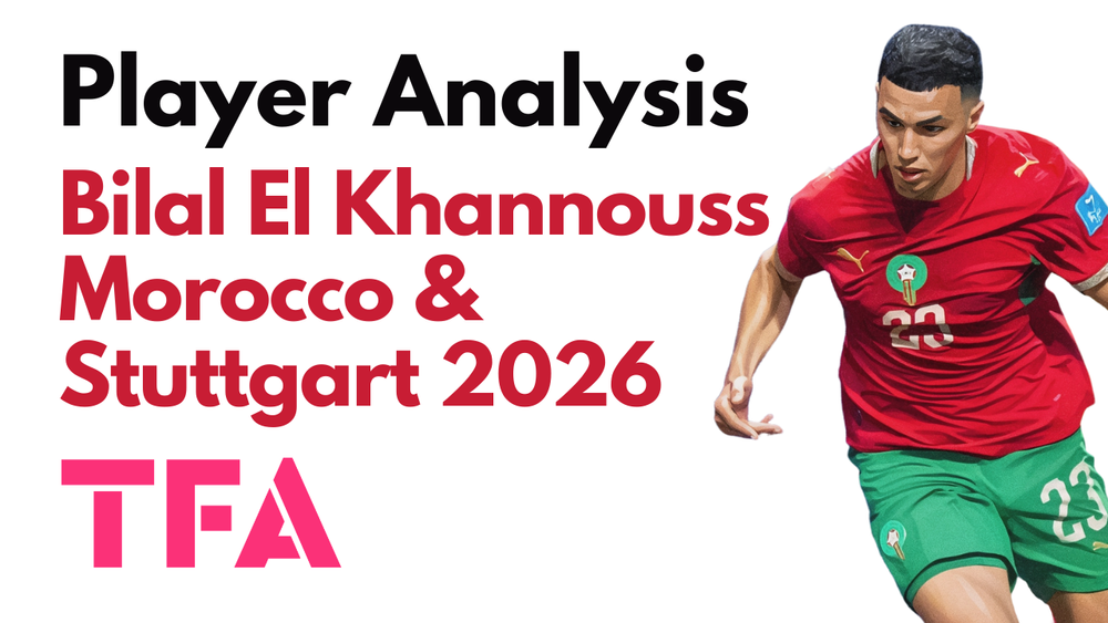 Bilal El Khannouss Scout Report At VfB Stuttgart & Morocco 2026: The World Cup Playmaker Who Needs Freedom – Player Analysis