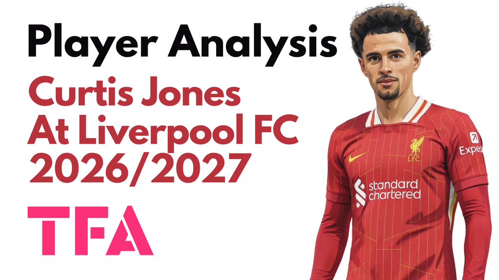 Curtis Jones Scout Report At Liverpool 2026/2027: Should Andoni Iraola Keep Him? – Player Analysis