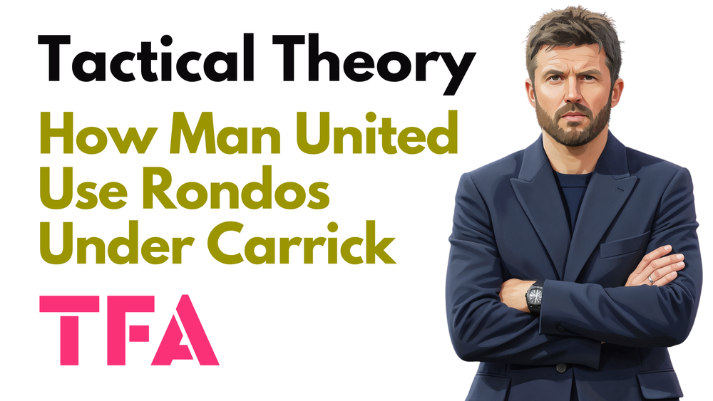 The Value Of Rondos: How Michael Carrick Applies The Principles At Manchester United – Tactical Theory
