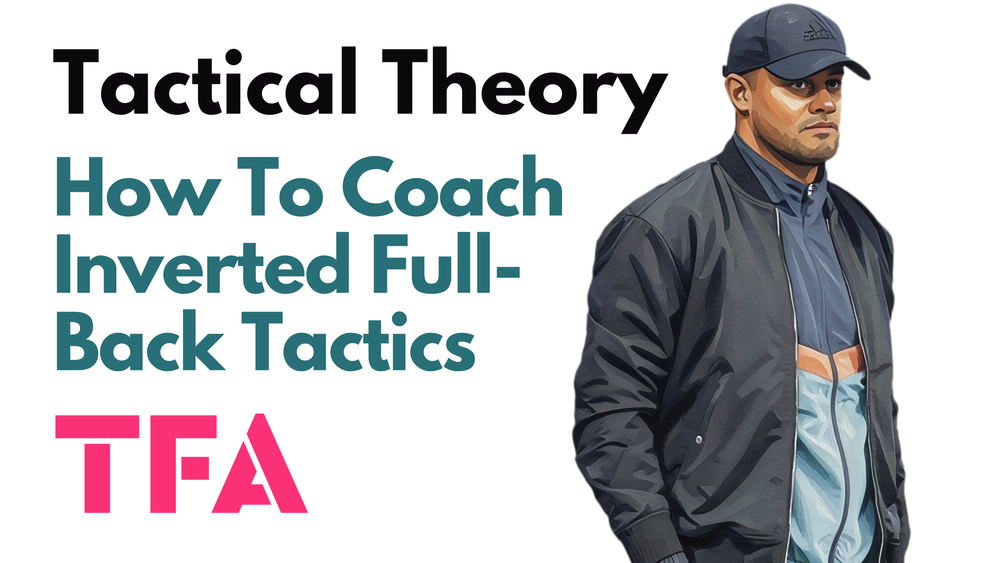 How To Coach Inverted Full-Back Tactics From Celtic, Bayern Munich, & Liverpool - Tactical Theory