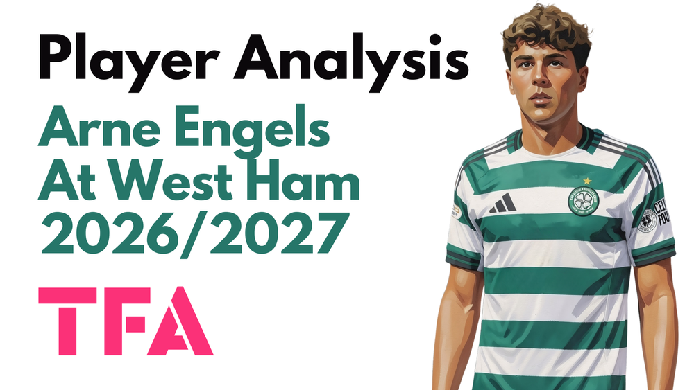 Arne Engels Scout Report At West Ham United 2026/2027: Can Nuno Espírito Santo Tactics Unlock The Celtic Midfielder's Potential? – Player Analysis