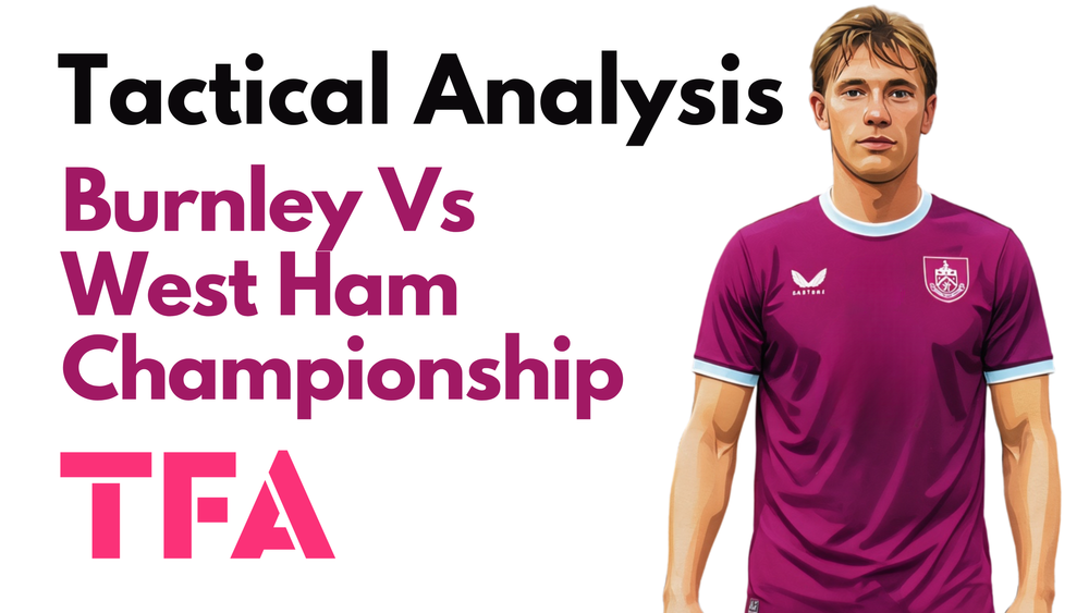 Burnley Vs West Ham United [2-2] EFL Championship 2026/2027: What Did The Opener Reveal About Nicky Hayen & Nuno Espírito Santo Tactics? – Tactical Analysis
