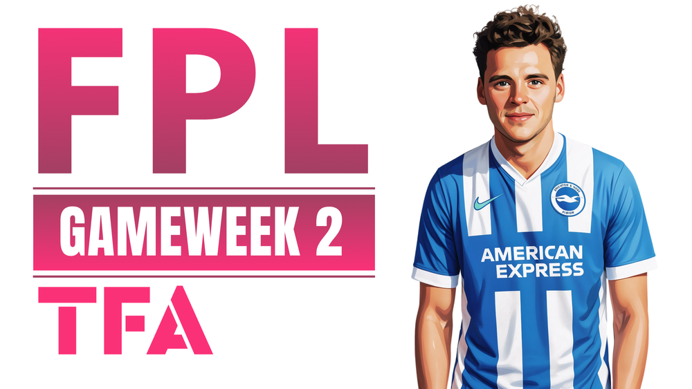 FPL Gameweek 2 Guide 2026/27 – FPL GW2 Tips For Fantasy Premier League Managers