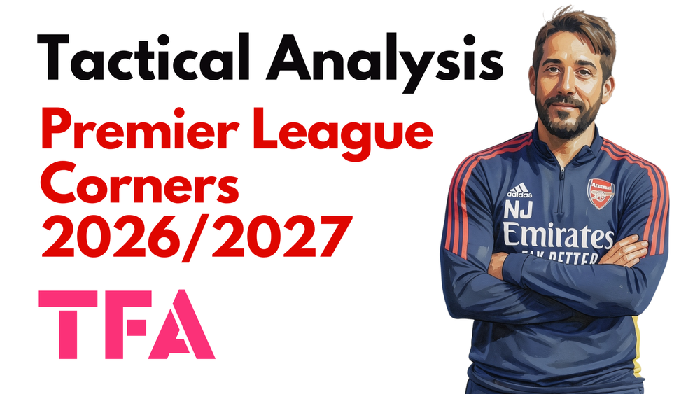 Premier League Corners 2026/2027: How Are Arsenal, Man City, Man United, Liverpool, Chelsea & Spurs Adapting? – Set-Piece Analysis