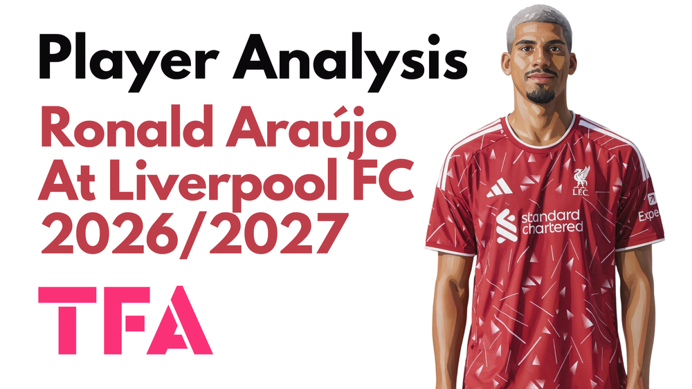 Ronald Araújo Scout Report At Liverpool 2026/2027: Is He A Good Ibrahima Konaté Replacement? – Player Analysis