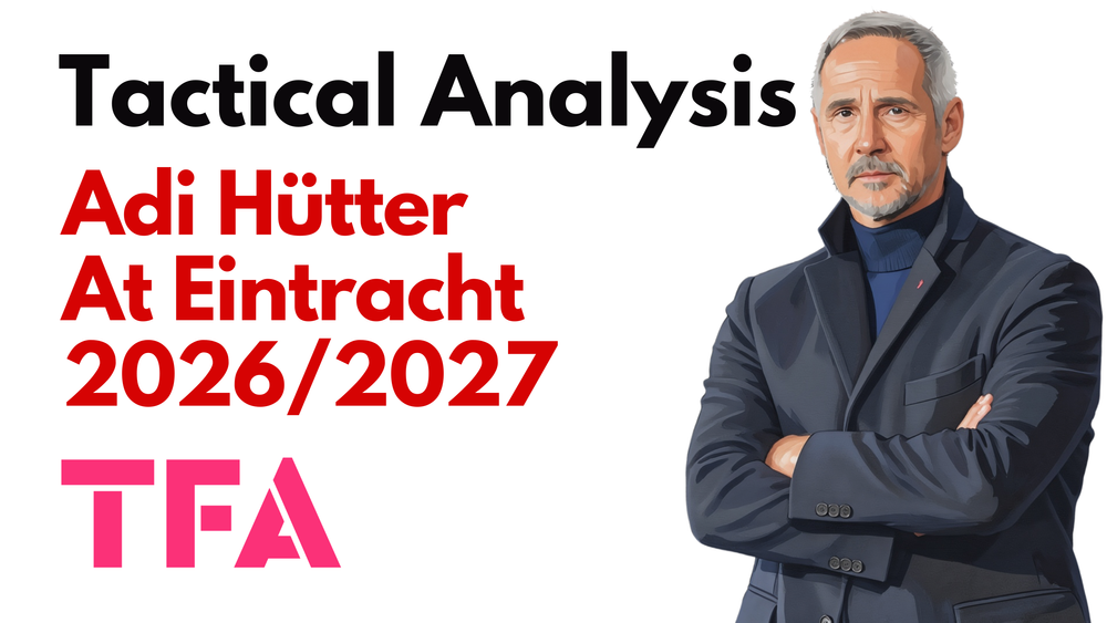 Adi Hütter Tactics At Eintracht Frankfurt 2026/2027: Die Adler's Counterpressing Revival Or The Next Defensive Disaster? - Tactical Analysis